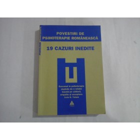 POVESTIRI DE PSIHOTERAPIE ROMANEASCA  -  19 CAZURI INEDITE  -  VASILE DEM. ZAMFIRESCU